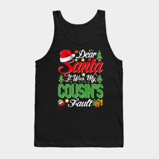 Dear Santa It Was My Cousins Fault Christmas Funny Chirtmas Gift Tank Top